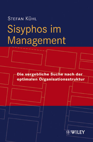 Buchcover Sisyphos im Management | Stefan Kühl | EAN 9783527500420 | ISBN 3-527-50042-1 | ISBN 978-3-527-50042-0