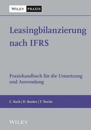 Buchcover Leasingbilanzierung nach IFRS | Christian Koch | EAN 9783527506750 | ISBN 3-527-50675-6 | ISBN 978-3-527-50675-0