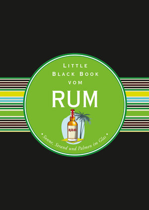 Buchcover Das Little Black Book vom Rum | Arno Gänsmantel | EAN 9783527508679 | ISBN 3-527-50867-8 | ISBN 978-3-527-50867-9