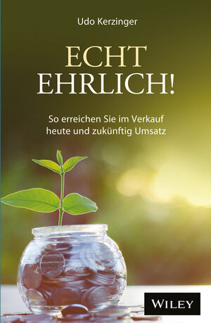 Buchcover Echt ehrlich! | Udo Kerzinger | EAN 9783527508877 | ISBN 3-527-50887-2 | ISBN 978-3-527-50887-7