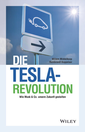 Buchcover Die Tesla-Revolution | Willem Middelkoop | EAN 9783527509454 | ISBN 3-527-50945-3 | ISBN 978-3-527-50945-4