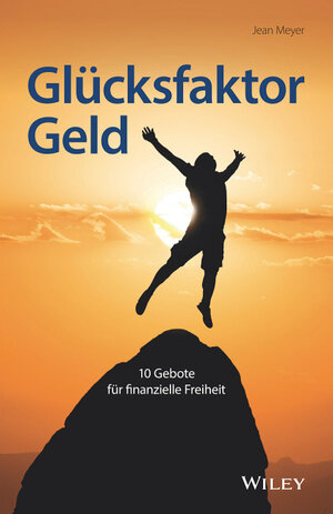 Buchcover Glücksfaktor Geld | Jean Meyer | EAN 9783527509850 | ISBN 3-527-50985-2 | ISBN 978-3-527-50985-0