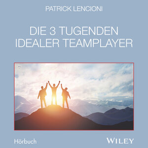 Buchcover Die 3 Tugenden idealer Teamplayer | Patrick M. Lencioni | EAN 9783527510573 | ISBN 3-527-51057-5 | ISBN 978-3-527-51057-3