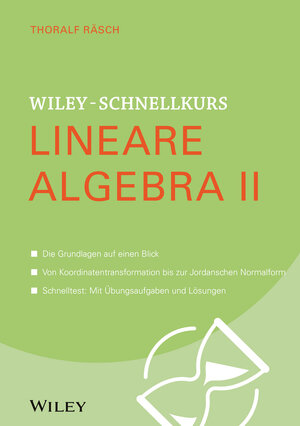 Buchcover Wiley-Schnellkurs Lineare Algebra II | Thoralf Räsch | EAN 9783527530212 | ISBN 3-527-53021-5 | ISBN 978-3-527-53021-2