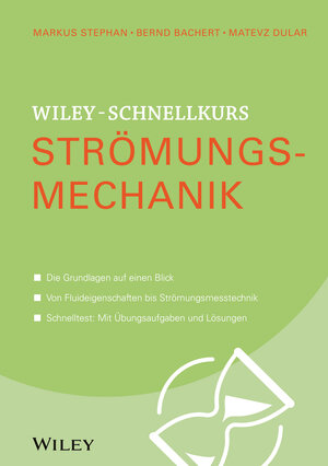 Buchcover Wiley-Schnellkurs Strömungsmechanik | Markus Stephan | EAN 9783527530304 | ISBN 3-527-53030-4 | ISBN 978-3-527-53030-4