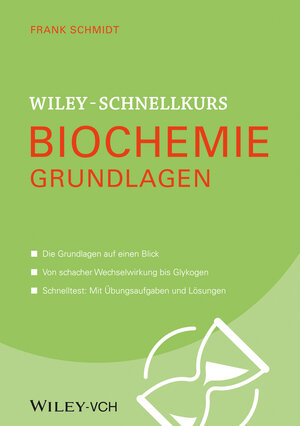 Buchcover Wiley-Schnellkurs Biochemie. Grundlagen | Frank Schmidt | EAN 9783527530410 | ISBN 3-527-53041-X | ISBN 978-3-527-53041-0