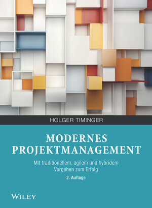 Buchcover Modernes Projektmanagement | Holger Timinger | EAN 9783527530571 | ISBN 3-527-53057-6 | ISBN 978-3-527-53057-1