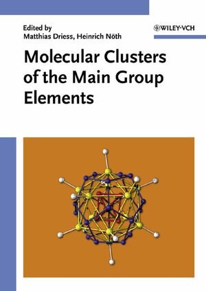 Buchcover Molecular Clusters of the Main Group Elements | EAN 9783527614370 | ISBN 3-527-61437-0 | ISBN 978-3-527-61437-0