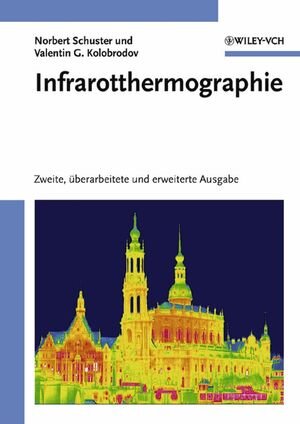 Buchcover Infrarotthermographie | Norbert Schuster | EAN 9783527624652 | ISBN 3-527-62465-1 | ISBN 978-3-527-62465-2