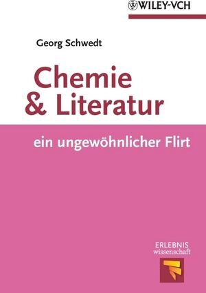 Buchcover Chemie und Literatur - ein ungewöhnlicher Flirt | Georg Schwedt | EAN 9783527641215 | ISBN 3-527-64121-1 | ISBN 978-3-527-64121-5