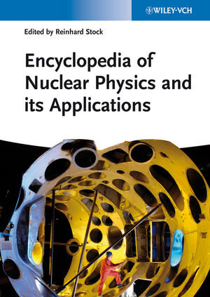 Buchcover Encyclopedia of Nuclear Physics and its Applications | EAN 9783527649266 | ISBN 3-527-64926-3 | ISBN 978-3-527-64926-6