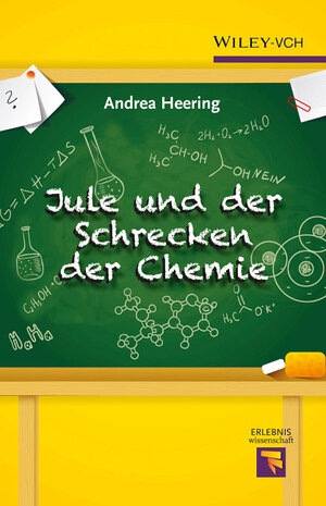 Buchcover Jule und der Schrecken der Chemie | Andrea Heering | EAN 9783527674985 | ISBN 3-527-67498-5 | ISBN 978-3-527-67498-5