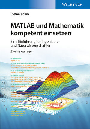 Buchcover MATLAB und Mathematik kompetent einsetzen | Stefan Adam | EAN 9783527680269 | ISBN 3-527-68026-8 | ISBN 978-3-527-68026-9
