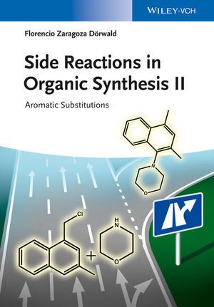 Buchcover Side Reactions in Organic Synthesis II | Florencio Zaragoza Dörwald | EAN 9783527681723 | ISBN 3-527-68172-8 | ISBN 978-3-527-68172-3