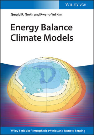 Buchcover Energy Balance Climate Models | Gerald R. North | EAN 9783527683833 | ISBN 3-527-68383-6 | ISBN 978-3-527-68383-3