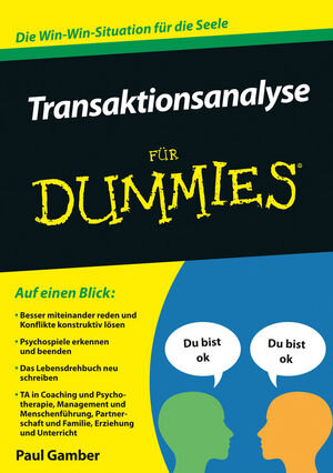 Buchcover Transaktionsanalyse für Dummies | Paul Gamber | EAN 9783527689187 | ISBN 3-527-68918-4 | ISBN 978-3-527-68918-7