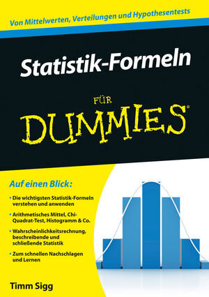 Buchcover Statistik-Formeln für Dummies | Timm Sigg | EAN 9783527690572 | ISBN 3-527-69057-3 | ISBN 978-3-527-69057-2