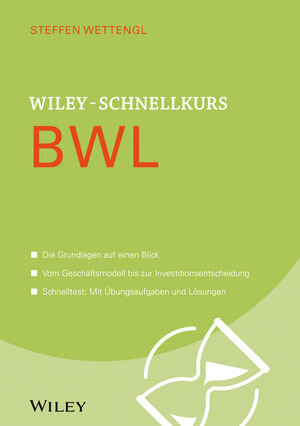 Buchcover Wiley-Schnellkurs BWL | Steffen Wettengl | EAN 9783527695485 | ISBN 3-527-69548-6 | ISBN 978-3-527-69548-5