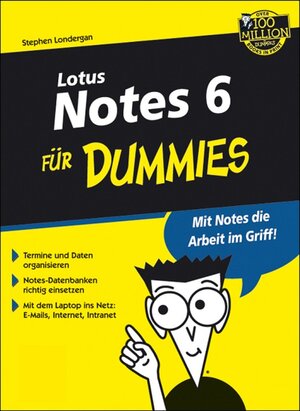 Lotus Notes 6 für Dummies: Gegen den täglichen Frust mit Lotus Notes