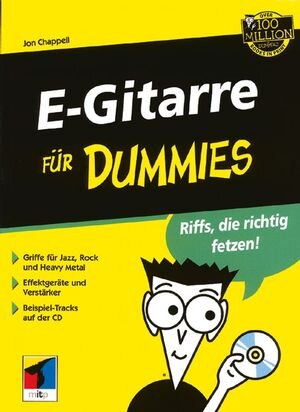 E-Gitarre für Dummies: Beispiele- Tracks auf der CD. Effektgeräte und Verstärker. Griffe für Jazz, Rock und Heavy Metal. Gitarrensound der rockt! (Fur Dummies)