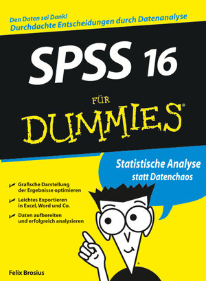 Buchcover SPSS 16 für Dummies | Felix Brosius | EAN 9783527704323 | ISBN 3-527-70432-9 | ISBN 978-3-527-70432-3