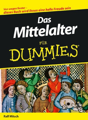 Buchcover Das Mittelalter für Dummies | Ralf Mitsch | EAN 9783527704460 | ISBN 3-527-70446-9 | ISBN 978-3-527-70446-0