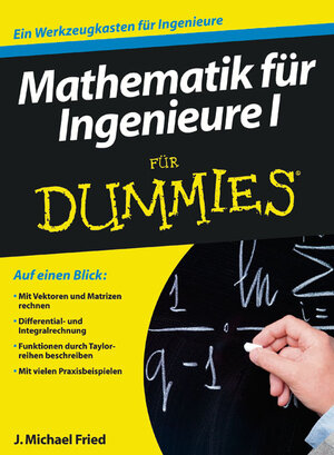 Buchcover Mathematik für Ingenieure I für Dummies | J. Michael Fried | EAN 9783527705047 | ISBN 3-527-70504-X | ISBN 978-3-527-70504-7