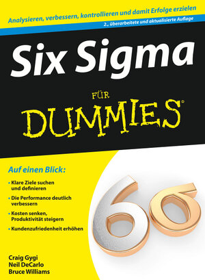 Buchcover Six Sigma für Dummies | Craig Gygi | EAN 9783527706457 | ISBN 3-527-70645-3 | ISBN 978-3-527-70645-7
