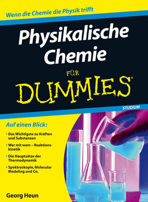 Buchcover Physikalische Chemie für Dummies | Georg Heun | EAN 9783527706983 | ISBN 3-527-70698-4 | ISBN 978-3-527-70698-3