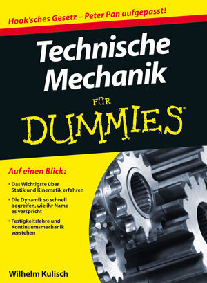 Buchcover Technische Mechanik für Dummies | Wilhelm Kulisch | EAN 9783527707560 | ISBN 3-527-70756-5 | ISBN 978-3-527-70756-0