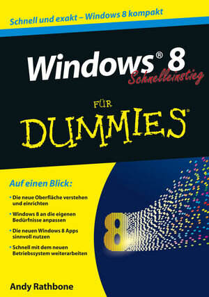 Buchcover Windows 8 Schnelleinstieg für Dummies | Andy Rathbone | EAN 9783527709540 | ISBN 3-527-70954-1 | ISBN 978-3-527-70954-0