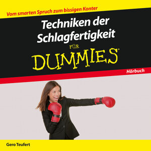 Buchcover Techniken der Schlagfertigkeit für Dummies Das Hörbuch | Gero Teufert | EAN 9783527710003 | ISBN 3-527-71000-0 | ISBN 978-3-527-71000-3
