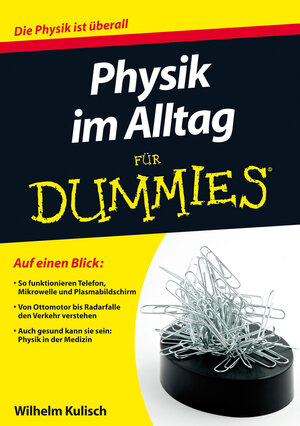 Buchcover Physik im Alltag für Dummies | Wilhelm Kulisch | EAN 9783527710560 | ISBN 3-527-71056-6 | ISBN 978-3-527-71056-0