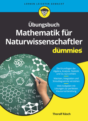 Buchcover Übungsbuch Mathematik für Naturwissenschaftler für Dummies | Thoralf Räsch | EAN 9783527713172 | ISBN 3-527-71317-4 | ISBN 978-3-527-71317-2