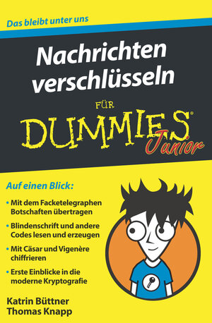 Buchcover Nachrichten verschlüsseln für Dummies Junior | Katrin Büttner | EAN 9783527715770 | ISBN 3-527-71577-0 | ISBN 978-3-527-71577-0
