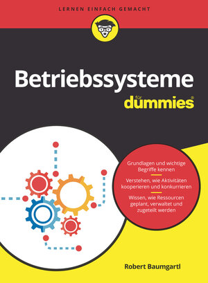 Buchcover Betriebssysteme für Dummies | Robert Baumgartl | EAN 9783527718139 | ISBN 3-527-71813-3 | ISBN 978-3-527-71813-9