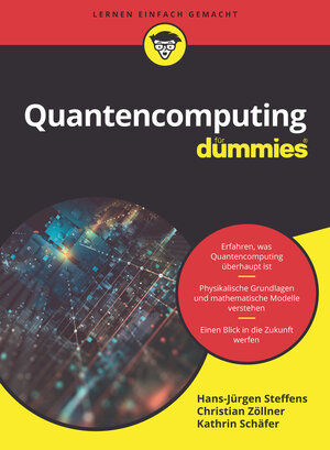Buchcover Quantencomputing für Dummies | Hans-Jürgen Steffens | EAN 9783527718153 | ISBN 3-527-71815-X | ISBN 978-3-527-71815-3
