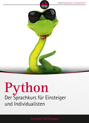 Buchcover Python. Der Sprachkurs für Einsteiger und Individualisten | Arnold Willemer | EAN 9783527760664 | ISBN 3-527-76066-0 | ISBN 978-3-527-76066-4