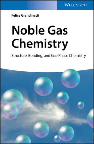 Buchcover Noble Gas Chemistry | Felice Grandinetti | EAN 9783527803521 | ISBN 3-527-80352-1 | ISBN 978-3-527-80352-1