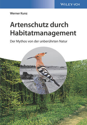 Buchcover Artenschutz durch Habitatmanagement | Werner Kunz | EAN 9783527806225 | ISBN 3-527-80622-9 | ISBN 978-3-527-80622-5