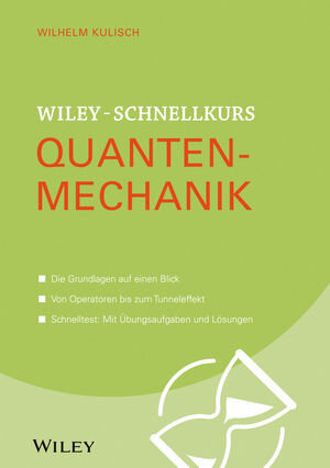 Buchcover Wiley-Schnellkurs Quantenmechanik | Wilhelm Kulisch | EAN 9783527809516 | ISBN 3-527-80951-1 | ISBN 978-3-527-80951-6