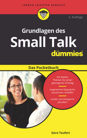 Buchcover Grundlagen des Small Talk für Dummies Das Pocketbuch | Gero Teufert | EAN 9783527811588 | ISBN 3-527-81158-3 | ISBN 978-3-527-81158-8