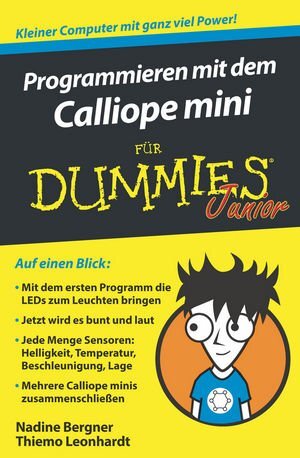 Buchcover Programmieren mit dem Calliope mini für Dummies Junior | Nadine Bergner | EAN 9783527817436 | ISBN 3-527-81743-3 | ISBN 978-3-527-81743-6