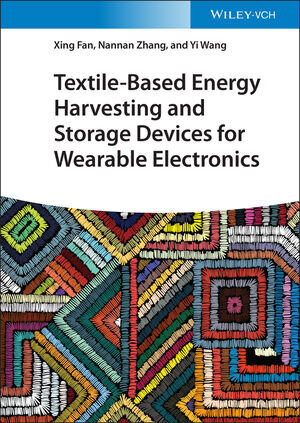 Buchcover Textile-Based Energy Harvesting and Storage Devices for Wearable Electronics | Xing Fan | EAN 9783527818228 | ISBN 3-527-81822-7 | ISBN 978-3-527-81822-8