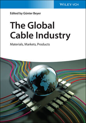 Buchcover The Global Cable Industry  | EAN 9783527822270 | ISBN 3-527-82227-5 | ISBN 978-3-527-82227-0