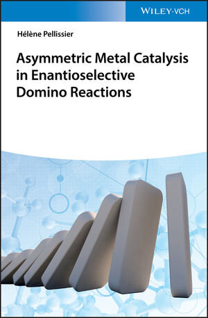 Buchcover Asymmetric Metal Catalysis in Enantioselective Domino Reactions | Hélène Pellissier | EAN 9783527822515 | ISBN 3-527-82251-8 | ISBN 978-3-527-82251-5