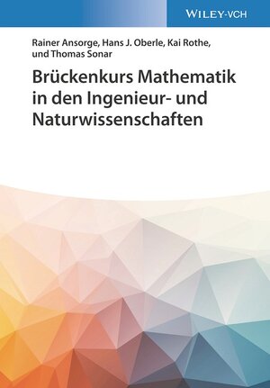 Buchcover Brückenkurs Mathematik in den Ingenieur- und Naturwissenschaften | Rainer Ansorge | EAN 9783527822980 | ISBN 3-527-82298-4 | ISBN 978-3-527-82298-0