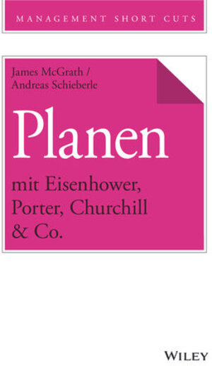 Buchcover Planen mit Eisenhower, Porter, Churchill & Co. | James McGrath | EAN 9783527823345 | ISBN 3-527-82334-4 | ISBN 978-3-527-82334-5
