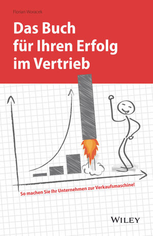 Buchcover Das Buch für Ihren Erfolg im Vertrieb | Florian Woracek | EAN 9783527824052 | ISBN 3-527-82405-7 | ISBN 978-3-527-82405-2