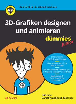 Buchcover 3D-Grafiken designen und animieren für Dummies Junior | Daniel-Amadeus J. Glöckner | EAN 9783527828449 | ISBN 3-527-82844-3 | ISBN 978-3-527-82844-9